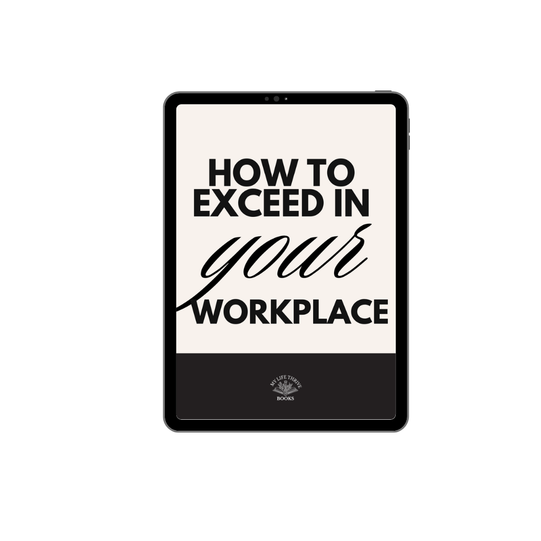 How to Exceed in Your Workplace