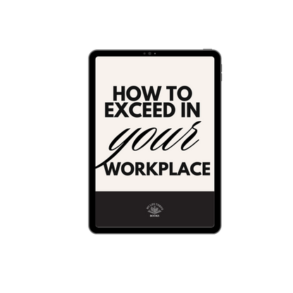 How to Exceed in Your Workplace