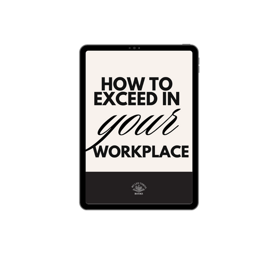 How to Exceed in Your Workplace