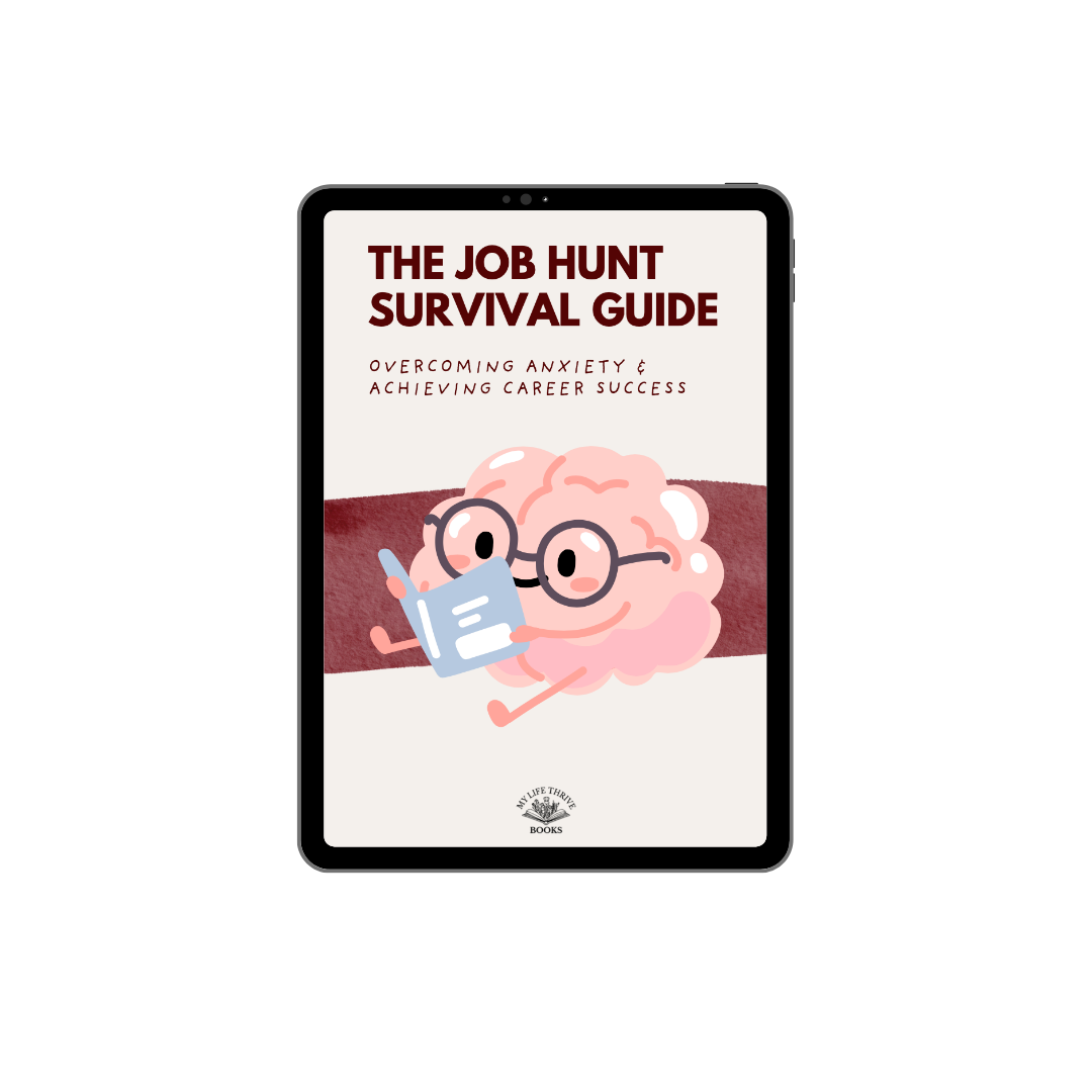 The Job Hunt Survival Guide : Overcoming Anxiety & Achieving Career Success